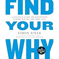 Find Your Why: A Practical Guide for Discovering Purpose for You and Your Team Find Your Why: A Practical Guide for Discovering Purpose for You and Your Team Paperback Audible Audiobook Kindle Audio CD