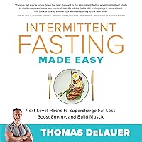 Intermittent Fasting Made Easy: Next-level Hacks to Supercharge Fat Loss, Boost Energy, and Build Muscle Intermittent Fasting Made Easy: Next-level Hacks to Supercharge Fat Loss, Boost Energy, and Build Muscle Audible Audiobook Paperback Kindle