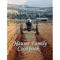 Hauser Family Cookbook 2020 Hauser Family Cookbook 2020 Kindle Paperback