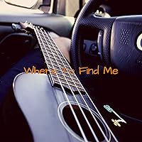 Where to Find Me Where to Find Me MP3 Music