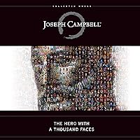 The Hero with a Thousand Faces: The Collected Works of Joseph Campbell The Hero with a Thousand Faces: The Collected Works of Joseph Campbell Audible Audiobook Hardcover Kindle Paperback Audio CD