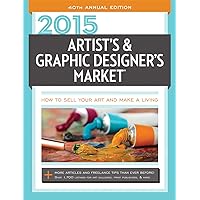 Artist's & Graphic Designer's Market 2015: How to Sell Your Art and Make a Living Artist's & Graphic Designer's Market 2015: How to Sell Your Art and Make a Living Paperback Mass Market Paperback