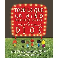 Todo lo que un niño debería saber sobre Dios (Spanish Edition)