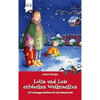 Lotta und Luis entdecken Weihnachten: 24 Vorlesegeschichten für die Adventszeit (German Edition) Lotta und Luis entdecken Weihnachten: 24 Vorlesegeschichten für die Adventszeit (German Edition) Kindle Paperback