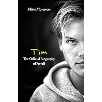 Tim – The Official Biography of Avicii Tim – The Official Biography of Avicii Paperback Audible Audiobook Kindle Hardcover