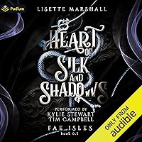 Heart of Silk and Shadows: Fae Isles, Book 0.5 Heart of Silk and Shadows: Fae Isles, Book 0.5 Audible Audiobook Kindle Paperback