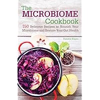 The Microbiome Cookbook: 150 Delicious Recipes to Nourish your Microbiome and Restore your Gut Health The Microbiome Cookbook: 150 Delicious Recipes to Nourish your Microbiome and Restore your Gut Health Paperback Kindle