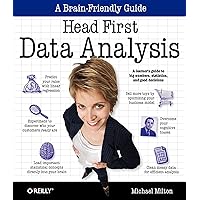 Head First Data Analysis: A learner's guide to big numbers, statistics, and good decisions Head First Data Analysis: A learner's guide to big numbers, statistics, and good decisions Paperback Kindle