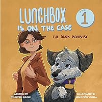 Lunchbox Is On The Case: Episode 1: The Bank Robbery Lunchbox Is On The Case: Episode 1: The Bank Robbery Kindle Paperback