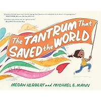 The Tantrum That Saved the World The Tantrum That Saved the World Hardcover Kindle