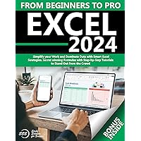 EXCEL : From Beginners to Pro | Simplify your Work and Dominate Data with Smart Excel Strategies| Secret winning Formulas with Step-by-Step Tutorials to Stand Out from the Crowd EXCEL : From Beginners to Pro | Simplify your Work and Dominate Data with Smart Excel Strategies| Secret winning Formulas with Step-by-Step Tutorials to Stand Out from the Crowd Paperback Kindle