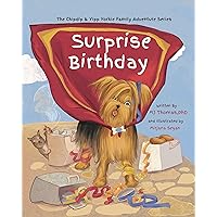 Surprise Birthday! - from The Chipdip & Yipp Yorkie Adventure Series: Chipdip gets a huge surprise, so a new Yorkshire Terrier family begins! (Chipdip & Yipp Yorkie Family Adventures Book 1)