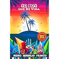 Yo Soy: Luz de Vida (Spanish Edition) Yo Soy: Luz de Vida (Spanish Edition) Kindle Paperback