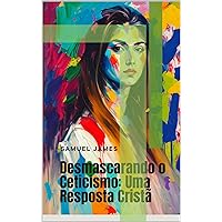 Desmascarando o Ceticismo: Uma Resposta Cristã (Portuguese Edition) Desmascarando o Ceticismo: Uma Resposta Cristã (Portuguese Edition) Kindle Paperback