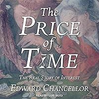 The Price of Time: The Real Story of Interest The Price of Time: The Real Story of Interest Hardcover Audible Audiobook Kindle Paperback Audio CD
