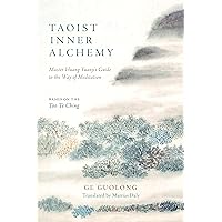 Taoist Inner Alchemy: Master Huang Yuanji's Guide to the Way of Meditation Taoist Inner Alchemy: Master Huang Yuanji's Guide to the Way of Meditation Paperback Kindle