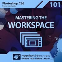 Mastering The Workspace in Photoshop CS6