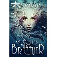 Soul Breather (21st Century Sirens Book 1) Soul Breather (21st Century Sirens Book 1) Kindle Paperback