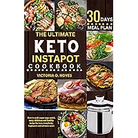 THE ULTIMATE KETO INSTAPOT COOKBOOK: How to cook super easy, quick, tasty, delicious and healthy recipe for two, everybody, beginners and advance users with 30 days meal plan THE ULTIMATE KETO INSTAPOT COOKBOOK: How to cook super easy, quick, tasty, delicious and healthy recipe for two, everybody, beginners and advance users with 30 days meal plan Kindle Hardcover Paperback