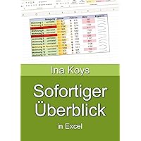 Sofortiger Überblick: in Excel (Kurz & Knackig) (German Edition) Sofortiger Überblick: in Excel (Kurz & Knackig) (German Edition) Kindle Paperback
