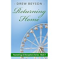 Returning Home : Clean Contemporary Romance: Heartstrings & Deceptions Series: Book 1 of 5 Returning Home : Clean Contemporary Romance: Heartstrings & Deceptions Series: Book 1 of 5 Kindle