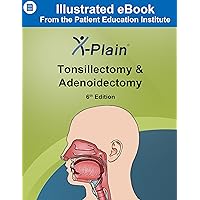 X-Plain ® Tonsillectomy & Adenoidectomy
