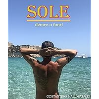 SOLE: dentro o fuori (Italian Edition) SOLE: dentro o fuori (Italian Edition) Kindle Paperback