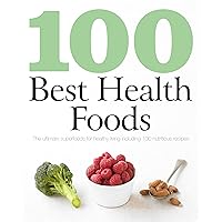 100 Best Health Foods 100 Best Health Foods Paperback