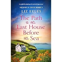 The Path to the Last House Before the Sea: A completely gripping and emotional page-turner (Heaven's Cove Book 5) The Path to the Last House Before the Sea: A completely gripping and emotional page-turner (Heaven's Cove Book 5) Kindle Audible Audiobook Paperback
