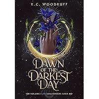 Dawn of the Darkest Day: Volume 1 of the Soultappers Saga Dawn of the Darkest Day: Volume 1 of the Soultappers Saga Kindle Paperback Hardcover