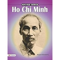 Ho Chi Minh: Revolutionary Leader and Father of Modern Vietnam