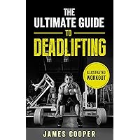 Deadlift : The ultimate guide to Deadlifting: How Compound Weight Training ,Workout and Exercises Can Help You get Stronger and Build Muscle