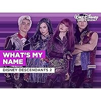 What's My Name in the Style of Disney Descendants 2