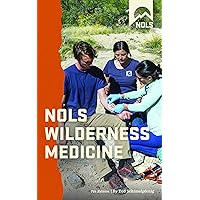 NOLS Wilderness Medicine NOLS Wilderness Medicine Paperback Kindle