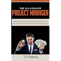 The Millionaire Project Manager: Maximize your Earning Potential and Career Growth in Project Management The Millionaire Project Manager: Maximize your Earning Potential and Career Growth in Project Management Kindle Audible Audiobook Paperback
