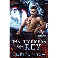 Una Hechicera para el Rey (Dragones de Fuego e Hielo nº 2) (Spanish Edition) Una Hechicera para el Rey (Dragones de Fuego e Hielo nº 2) (Spanish Edition) Kindle