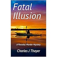 Fatal Illusion: A Paradox Murder Mystery Fatal Illusion: A Paradox Murder Mystery Kindle Paperback Audible Audiobook