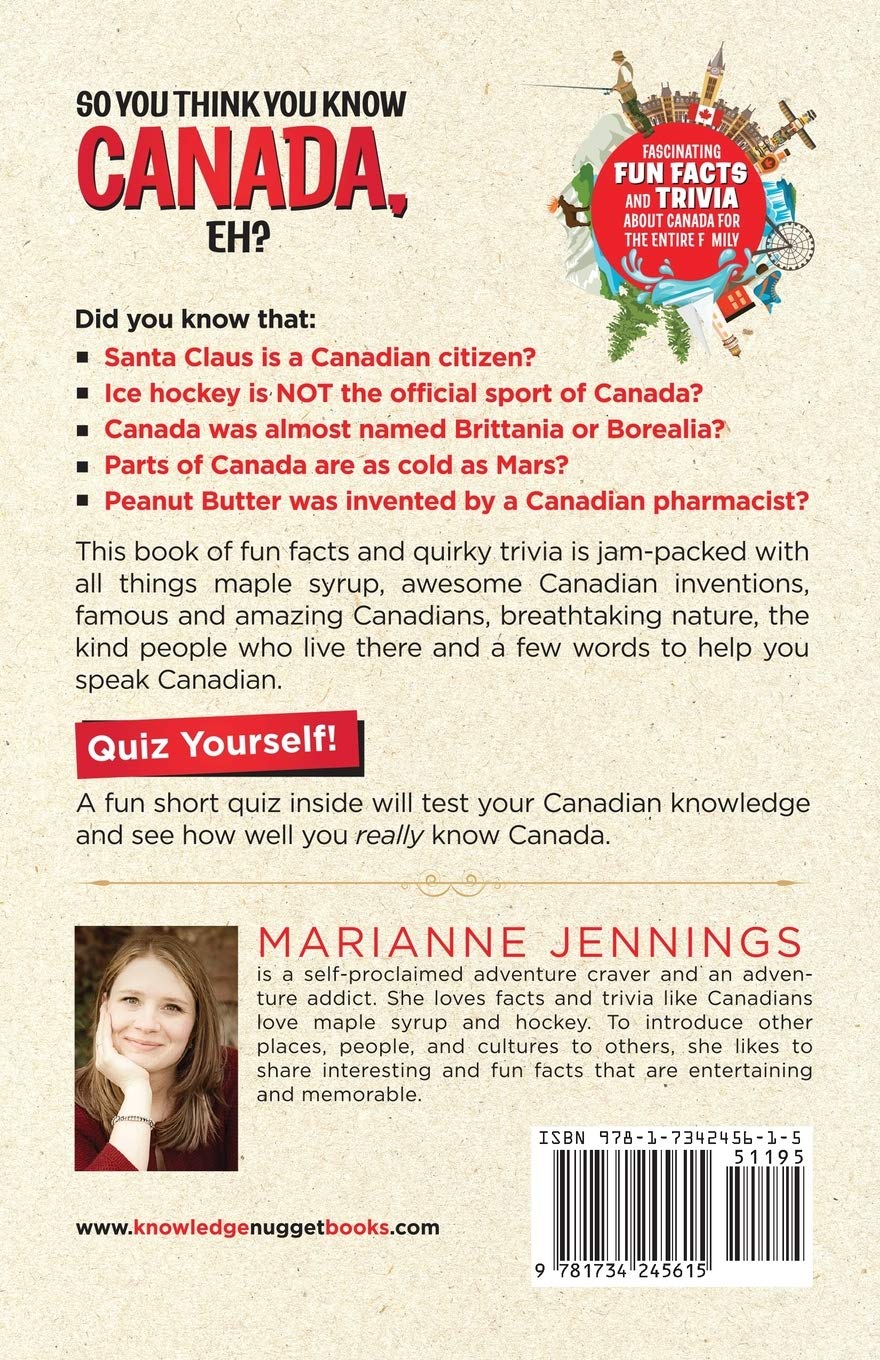 So You Think You Know CANADA, Eh?: Fascinating Fun Facts and Trivia about Canada for the Entire Family (Knowledge Nuggets Series)