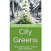 City Greens: The Urban Forager's Guide to Edible Wild Plants City Greens: The Urban Forager's Guide to Edible Wild Plants Audible Audiobook Kindle