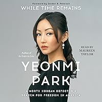 While Time Remains: A North Korean Girl's Search for Freedom in America