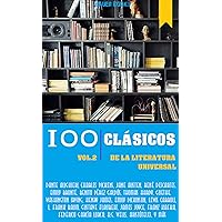 100 Clásicos de la Literatura Universal: Vol.2 (Best Sellers en español) (Spanish Edition) 100 Clásicos de la Literatura Universal: Vol.2 (Best Sellers en español) (Spanish Edition) Kindle