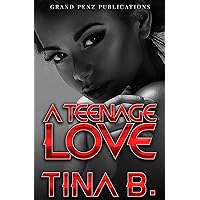 A Teenage Love (The Grand Penz Mixtape Book 3) A Teenage Love (The Grand Penz Mixtape Book 3) Kindle Paperback