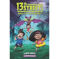 13th Street #1: Battle of the Bad-Breath Bats 13th Street #1: Battle of the Bad-Breath Bats Paperback Kindle Hardcover