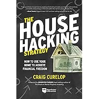 The House Hacking Strategy: How to Use Your Home to Achieve Financial Freedom (Financial Freedom, 3) The House Hacking Strategy: How to Use Your Home to Achieve Financial Freedom (Financial Freedom, 3) Paperback Audible Audiobook Kindle Hardcover Spiral-bound