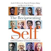 The Reciprocating Self: Human Development in Theological Perspective (Christian Association for Psychological Studies Books)
