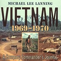 Vietnam, 1969 - 1970: A Company Commander's Journal (No.1) Vietnam, 1969 - 1970: A Company Commander's Journal (No.1) Audible Audiobook Paperback Kindle Mass Market Paperback