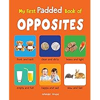 My First Padded Books of Opposites: Early Learning Padded Board Books for Children (My First Padded Books) My First Padded Books of Opposites: Early Learning Padded Board Books for Children (My First Padded Books) Board book Kindle Hardcover