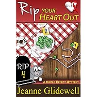 Rip Your Heart Out (A Ripple Effect Cozy Mystery, Book 4) Rip Your Heart Out (A Ripple Effect Cozy Mystery, Book 4) Kindle Paperback Hardcover