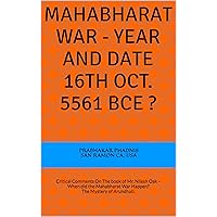Mahabharat War - Year and Date 16th Oct. 5561 BCE ?: Critical Comments On The book of Mr. Nilesh Oak – When did the Mahabharat War Happen? The Mystery of Arundhati.