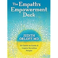 The Empath's Empowerment Deck: 52 Cards to Guide and Inspire Sensitive People The Empath's Empowerment Deck: 52 Cards to Guide and Inspire Sensitive People Cards